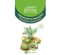 Les antisèches de Terre vivante : Ravageurs & maladies Auxiliaires & soins naturels - Brigitte Lapouge-Déjean - Terre Vivante - relié - Guide