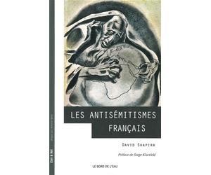 Les Antisémitismes Français - David Shapira - Le Bord De L'eau Eds - broché - Essai