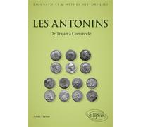 Les Antonins De Trajan à Commode - Anne Fraisse - Ellipses - broché - Biographie