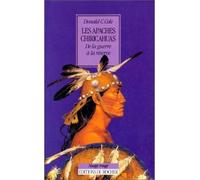 Les Apaches Chiricahuas De la guerre à la réserve, 1846-1876 - Don C. Cole - Rocher Eds Du - broché - Livre
