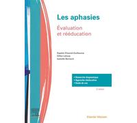 Les aphasies Évaluation et rééducation - Sophie Chomel-Guillaume - Elsevier Masson - broché - Essai