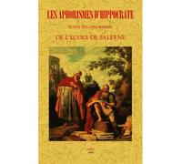 Les aphorismes d'Hippocrate suivis des aphorismes de l'École de Salerne - Hippocrate - Maxtor France - broché - Essai