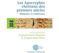 Les Apocryphes chrétiens des premiers siècles: Mémoire et traditions