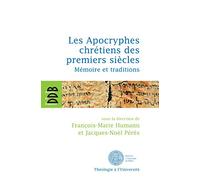 Les Apocryphes chrétiens des premiers siècles: Mémoire et traditions
