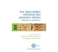Les Apocryphes chrétiens des premiers siècles: Mémoire et traditions