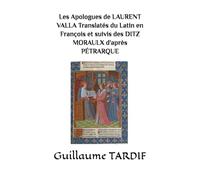 Les Apologues de LAURENT VALLA Translatés du Latin en François et suivis des DITZ MORAULX d'après PÉTRARQUE