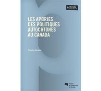 Les apories des politiques autochtones au Canada Thierry Rodon (Auteur)