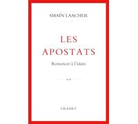 Les Apostats: Renoncer à l'islam
