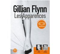 Les Apparences Gillian Flynn (Auteur), Odile Cohen (Lu par), Julien Chatelet (Lu par), Héloïse Esquié (Traduction)