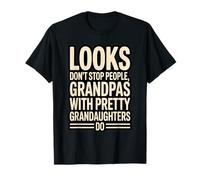 Les apparences n'arrêtent Pas Les Gens Que Font Les Grands-pères Qui Ont de Jolies Petites-Filles T-Shirt