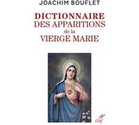 Les apparitions de la vierge marie - entre merveilles et histoire Joachim Bouflet (Auteur)