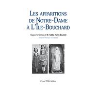 Les apparitions de Notre-Dame à l'île-Bouchard : Rapports et lettres de M. l'abbé Henri Souillet