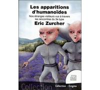 Les apparitions d'humanoïdes - Nos étranges visiteurs vus à travers les rencontres du 3e type - Eric Zurcher - Jmg - broché - Essai