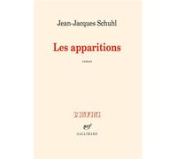 Les apparitions - Jean-Jacques Schuhl - Gallimard - broché - Roman