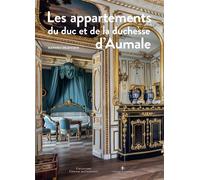 Les appartements du duc et de la duchesse d'Aumale à Chantilly - Mathieu Deldicque - In Fine Editions D'art - relié - Monographie