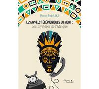 Les appels téléphoniques du mort : Les mystères de l'Afrique - Pierre-André Aka - Baudelaire - broché - Roman