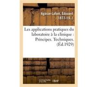 Les applications pratiques du laboratoire à la clinique : Édouard Agasse-Lafont (Auteur)