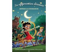 Les apprenties déesses - T4 : Artémis la courageuse