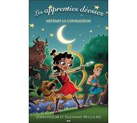 Les apprenties déesses - T4 : Artémis la courageuse