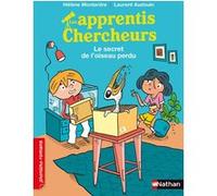 Les Apprentis chercheurs : Le secret de l'oiseau perdu Hélène Montardre (Auteur), Laurent Audouin (Illustration)