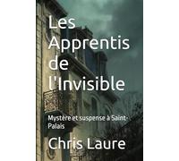 Les Apprentis de l'Invisible: Mystère et suspense à Saint-Palais