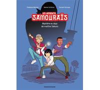 Les apprentis samouraïs, Tome 01 Les apprentis samouraïs - Mystère au dojo de maître Saburo - Marine Carteron - Bd Kids - cartonné - Bande dessinée jeunesse
