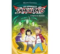 Les apprentis samouraïs, Tome 02 L'esprit du Bushido - Marine Carteron - Bayard Jeunesse - broché - Roman cadet