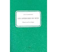Les Approches du sens Essais sur la critique - Jean Starobinski - La Dogana - broché - Essai