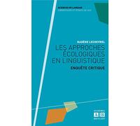 Les Approches Écologiques En Linguistique - Enquête Critique