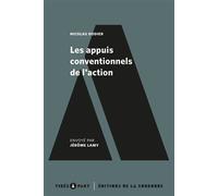 Les appuis conventionnels de l'action Eléments de pragmatique sociologique - Nicolas Dodier - De La Sorbonne Editions - broché - Essai
