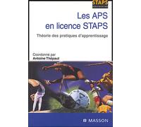 Les APS en licence STAPS Théorie des pratiques d apprentissage - Antoine Thépaut - Elsevier Masson - broché - Scolaire / Universitaire