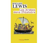 Bernard Lewis – Les Arabes dans l'histoire – Livre – Flammarion