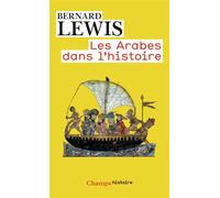 Bernard Lewis – Les Arabes dans l'histoire – Livre – Flammarion