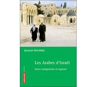 Les Arabes d'Israël Entre intégration et rupture - Jacques Bendelac - Autrement - broché - Essai
