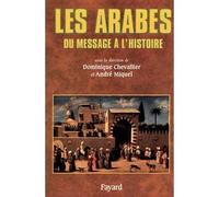 Les Arabes Du message à l'histoire - André Miquel - Fayard - broché - Livre