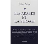 Les Arabes et la Shoah Gilbert Achcar (Auteur)
