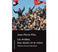 Les Arabes, Leur Destin Et Le Nôtre - Histoire D'une Libération