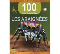Les araignées - 100 infos à connaître