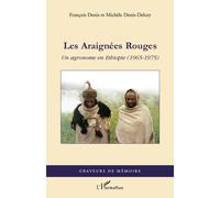 Les Araignées Rouges Un agronome en Ethiopie (1965-1975) - François Denis - L'harmattan - broché - Essai