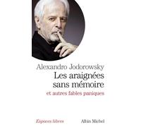 Les Araignées sans mémoire Et autres fables paniques - Alejandro Jodorowsky - Albin Michel - Poche - Nouvelles