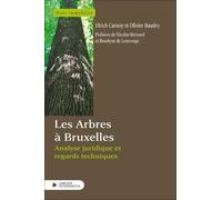 Les Arbres À Bruxelles - Analyse Juridique Et Regards Techniques
