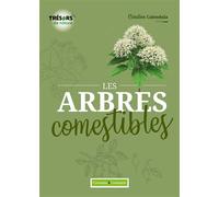 Les arbres comestibles - Caroline Calendula - Campagne Et Compagnie - broché - Guide