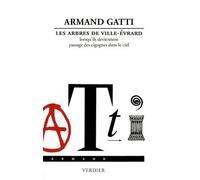 Les arbres de ville-Évrard lorsqu'ils deviennent passage des cigognes dans le ciel Armand Gatti (Auteur)