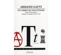 Les arbres de ville-Évrard lorsqu'ils deviennent passage des cigognes dans le ciel Armand Gatti (Auteur)