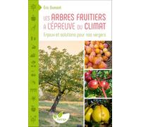 Les Arbres fruitiers à l’épreuve du climat - Enjeux et solutions pour nos vergers