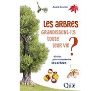 Les arbres grandissent-ils toute leur vie ? André Granier (Auteur)