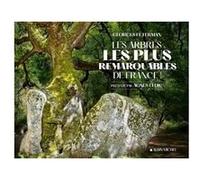 Les Arbres les plus remarquables de France Georges Feterman (Auteur), Agnès Ledig (Présentateur)