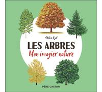 Les arbres Mon imagier nature - Adeline Ruel - Flammarion Jeunesse Pere Castor - cartonné - Album éveil dès la naissance