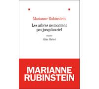 Marianne Rubinstein – Les Arbres ne montent pas jusqu'au ciel – Roman – Broché