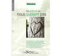 Les arbres ne nous oublient pas Mercier, Lacombe, Sfisef, Edition 2015 - Michèle Perret - Chevre-Feuille Etoilee - broché - Roman